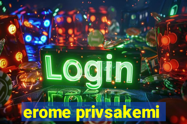 erome privsakemi